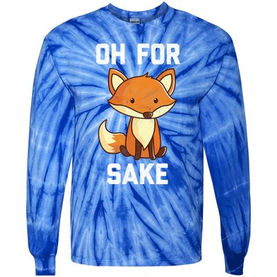 Oh For Fox Sake Gift Tie-Dye Long Sleeve Shirt