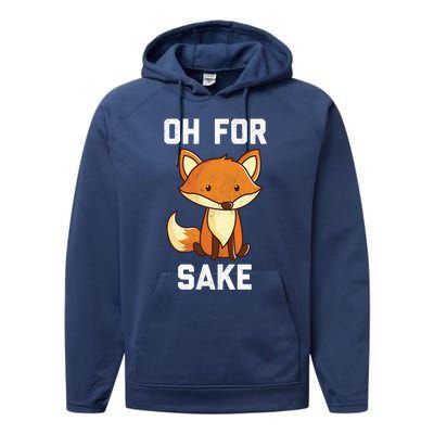 Oh For Fox Sake Gift Performance Fleece Hoodie