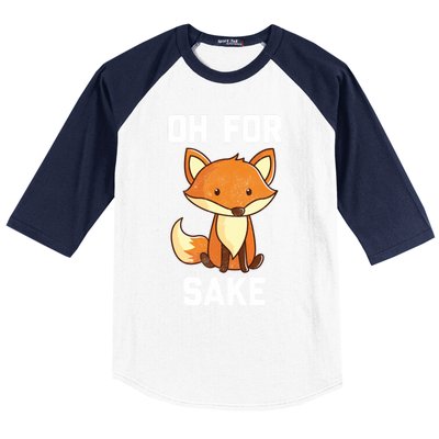 Oh For Fox Sake Gift Baseball Sleeve Shirt