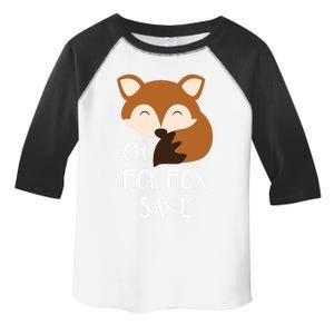 Oh For Fox Sake Funny Fox Phrases Gift Toddler Fine Jersey T-Shirt