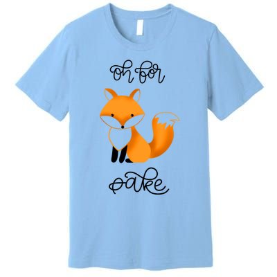 Oh For Fox Sake With Cute Fox Design Jla0022a Funny Gift Premium T-Shirt