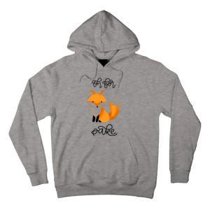 Oh For Fox Sake With Cute Fox Design Jla0022a Funny Gift Tall Hoodie