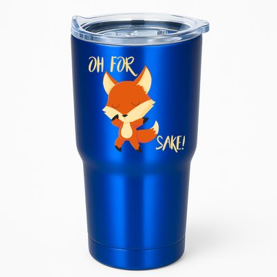 Oh For Fox Sake Funny Fox Pun Lover Gift Tumbler