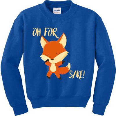 Oh For Fox Sake Funny Fox Pun Lover Gift Kids Sweatshirt