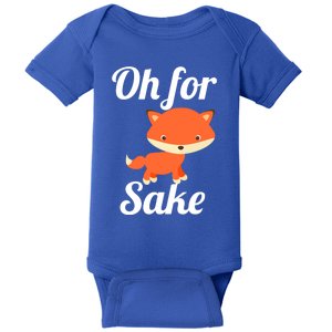 Oh For Fox Sake Funny Cute Top Adults Great Gift Baby Bodysuit