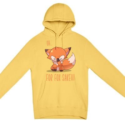 Oh For Fox Sake! Face Palm Fox Gift Premium Pullover Hoodie