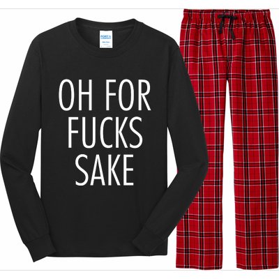 Oh For Fucks Sake Sarcastic Funny Joke Family Long Sleeve Pajama Set