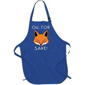 Oh For Fox Sake Funny Gift Idea Animal Lover Funny Gift Full-Length Apron With Pockets