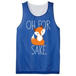 Oh For Fox Sake Funny Gift Idea Animal Lover Meaningful Gift Mesh Reversible Basketball Jersey Tank