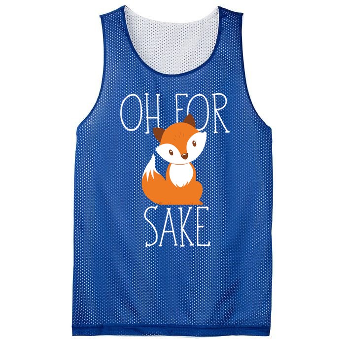 Oh For Fox Sake Funny Gift Idea Animal Lover Meaningful Gift Mesh Reversible Basketball Jersey Tank