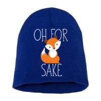 Oh For Fox Sake Funny Gift Idea Animal Lover Meaningful Gift Short Acrylic Beanie