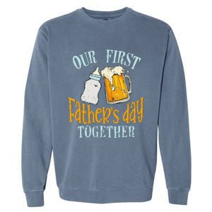 Our First Fathers Day Together Dad And Son Daughter Garment-Dyed Sweatshirt