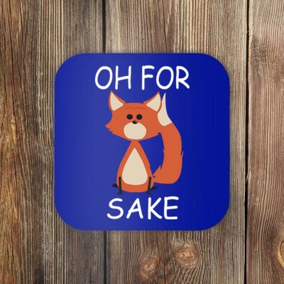 Oh For Fox Sake Funny Gift Idea Animal Lover Gift Coaster