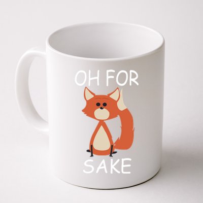 Oh For Fox Sake Funny Gift Idea Animal Lover Gift Coffee Mug