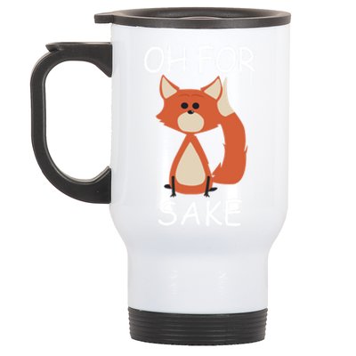 Oh For Fox Sake Funny Gift Idea Animal Lover Gift Stainless Steel Travel Mug