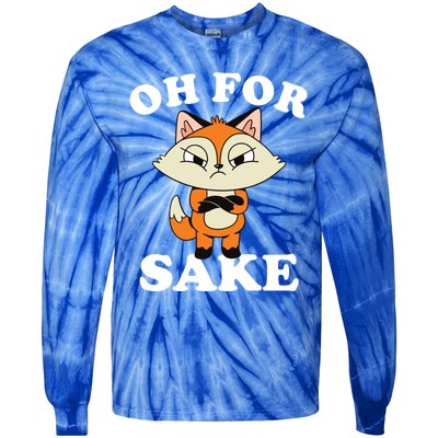 Oh For Fox Sake Funny Pun Cartoon Fox Oh For Fox Sake Gift Tie-Dye Long Sleeve Shirt