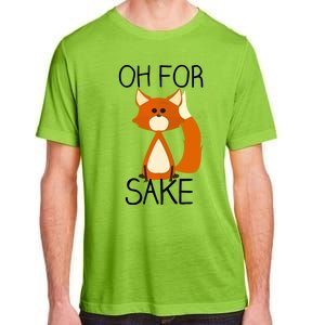 Oh For Fox Sake Funny Pun Cute Fox Outfits For Foxes Lovers Meaningful Gift Adult ChromaSoft Performance T-Shirt