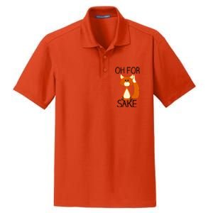 Oh For Fox Sake Funny Pun Cute Fox Outfits For Foxes Lovers Meaningful Gift Dry Zone Grid Polo