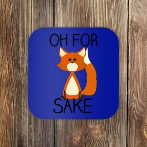 Oh For Fox Sake Funny Pun Cute Fox Outfits For Foxes Lovers Meaningful Gift Coaster