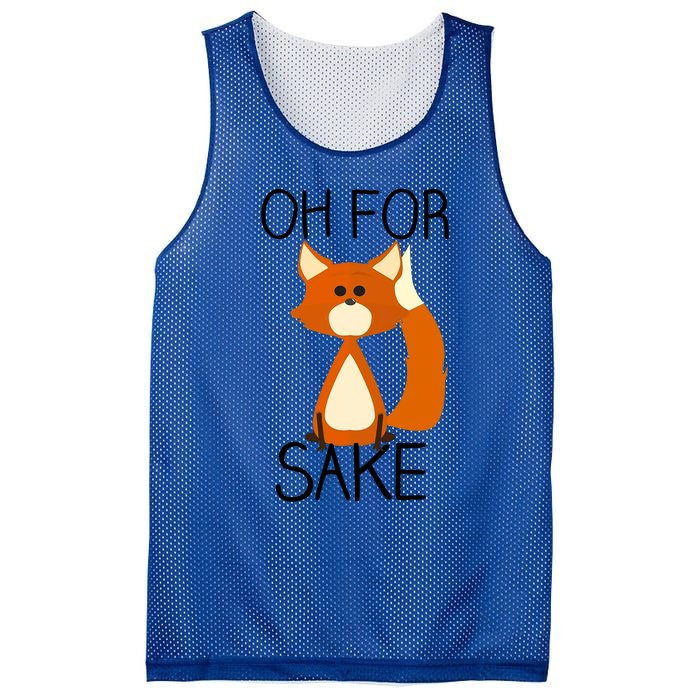 Oh For Fox Sake Funny Pun Cute Fox Outfits For Foxes Lovers Meaningful Gift Mesh Reversible Basketball Jersey Tank