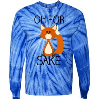 Oh For Fox Sake Funny Pun Cute Fox Outfits For Foxes Lovers Meaningful Gift Tie-Dye Long Sleeve Shirt