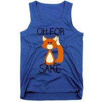 Oh For Fox Sake Funny Pun Cute Fox Outfits For Foxes Lovers Meaningful Gift Tank Top