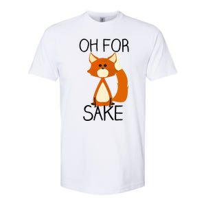 Oh For Fox Sake Funny Pun Cute Fox Outfits For Foxes Lovers Meaningful Gift Softstyle CVC T-Shirt