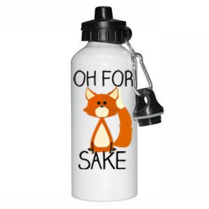 Oh For Fox Sake Funny Pun Cute Fox Outfits For Foxes Lovers Meaningful Gift Aluminum Water Bottle