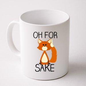 Oh For Fox Sake Funny Pun Cute Fox Outfits For Foxes Lovers Meaningful Gift Coffee Mug