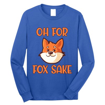 Oh For Fox Sake Funny Sarcastic Animals Jokes Phrases Cool Gift Long Sleeve Shirt