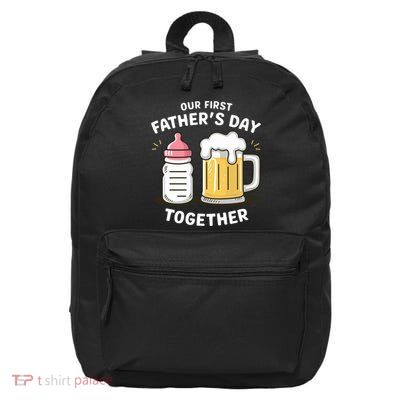 Our First FatherS Day Together Dad And Daughter Dad Humor Funny Dad Proud Dad 16 in Basic Backpack