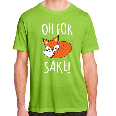 Oh For Fox Sake Funny Sarcastic Pun Fox Lover Gift Fox Gift Adult ChromaSoft Performance T-Shirt