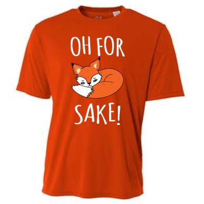 Oh For Fox Sake Funny Sarcastic Pun Fox Lover Gift Fox Gift Cooling Performance Crew T-Shirt