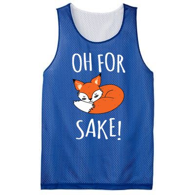 Oh For Fox Sake Funny Sarcastic Pun Fox Lover Gift Fox Gift Mesh Reversible Basketball Jersey Tank