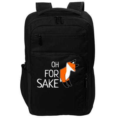 Oh For Fox Sake Funny Sarcastic Pun Joke Gift Impact Tech Backpack