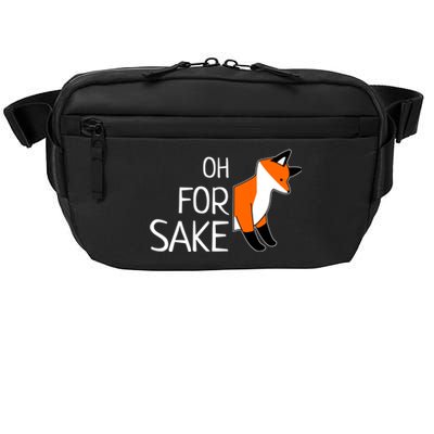 Oh For Fox Sake Funny Sarcastic Pun Joke Gift Crossbody Pack