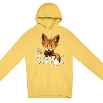 Oh For Fox Sake Funny Swearing Fox Pun Funny Gift Premium Pullover Hoodie