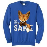 Oh For Fox Sake Funny Swearing Fox Pun Funny Gift Sweatshirt