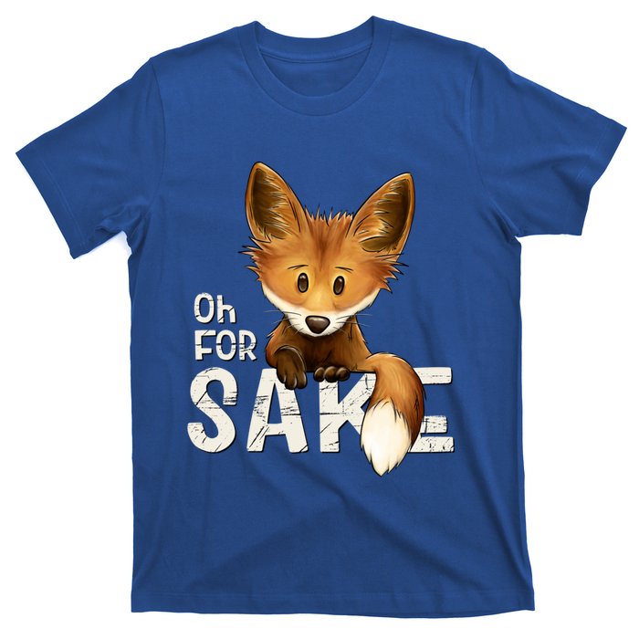 Oh For Fox Sake Funny Swearing Fox Pun Funny Gift T-Shirt