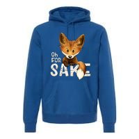 Oh For Fox Sake Funny Swearing Fox Pun Funny Gift Premium Hoodie