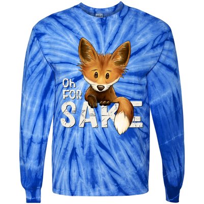 Oh For Fox Sake Funny Swearing Fox Pun Funny Gift Tie-Dye Long Sleeve Shirt