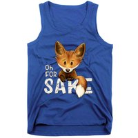 Oh For Fox Sake Funny Swearing Fox Pun Funny Gift Tank Top