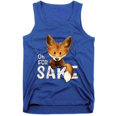 Oh For Fox Sake Funny Swearing Fox Pun Funny Gift Tank Top