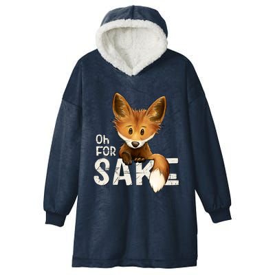 Oh For Fox Sake Funny Swearing Fox Pun Funny Gift Hooded Wearable Blanket