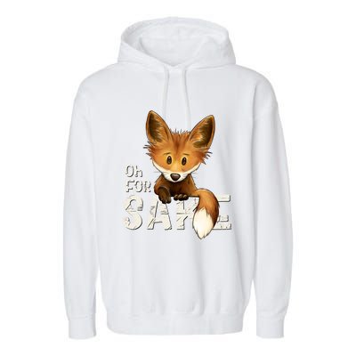 Oh For Fox Sake Funny Swearing Fox Pun Funny Gift Garment-Dyed Fleece Hoodie