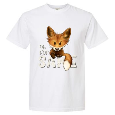 Oh For Fox Sake Funny Swearing Fox Pun Funny Gift Garment-Dyed Heavyweight T-Shirt