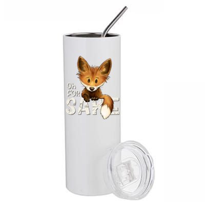 Oh For Fox Sake Funny Swearing Fox Pun Funny Gift Stainless Steel Tumbler