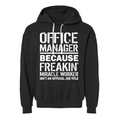 Office Manager Miracle Worker Job Title Garment-Dyed Fleece Hoodie