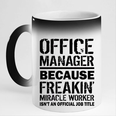 Office Manager Miracle Worker Job Title 11oz Black Color Changing Mug