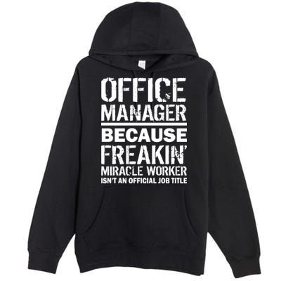 Office Manager Miracle Worker Job Title Premium Pullover Hoodie
